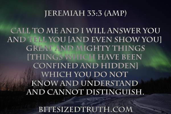 Jeremiah 33 : 3 | Bite Sized Truth